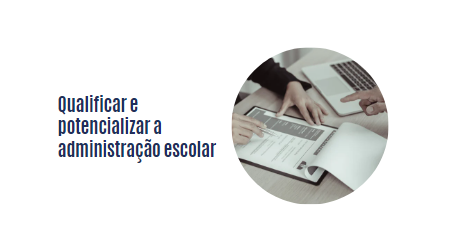 Qualificar e Potencializar a Administração Escolar